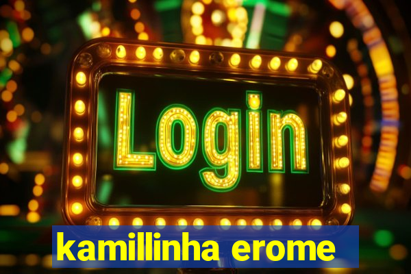 kamillinha erome